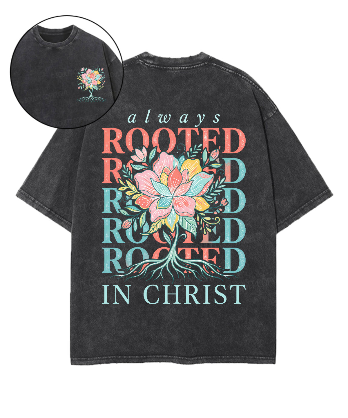 Always Rooted In Christ Double Sided Unisex Washed Christian T-shirt