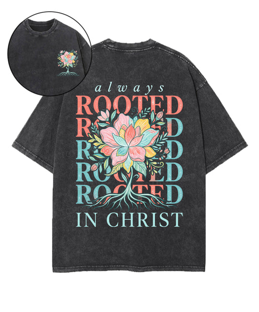 Always Rooted In Christ Double Sided Unisex Washed Christian T-shirt