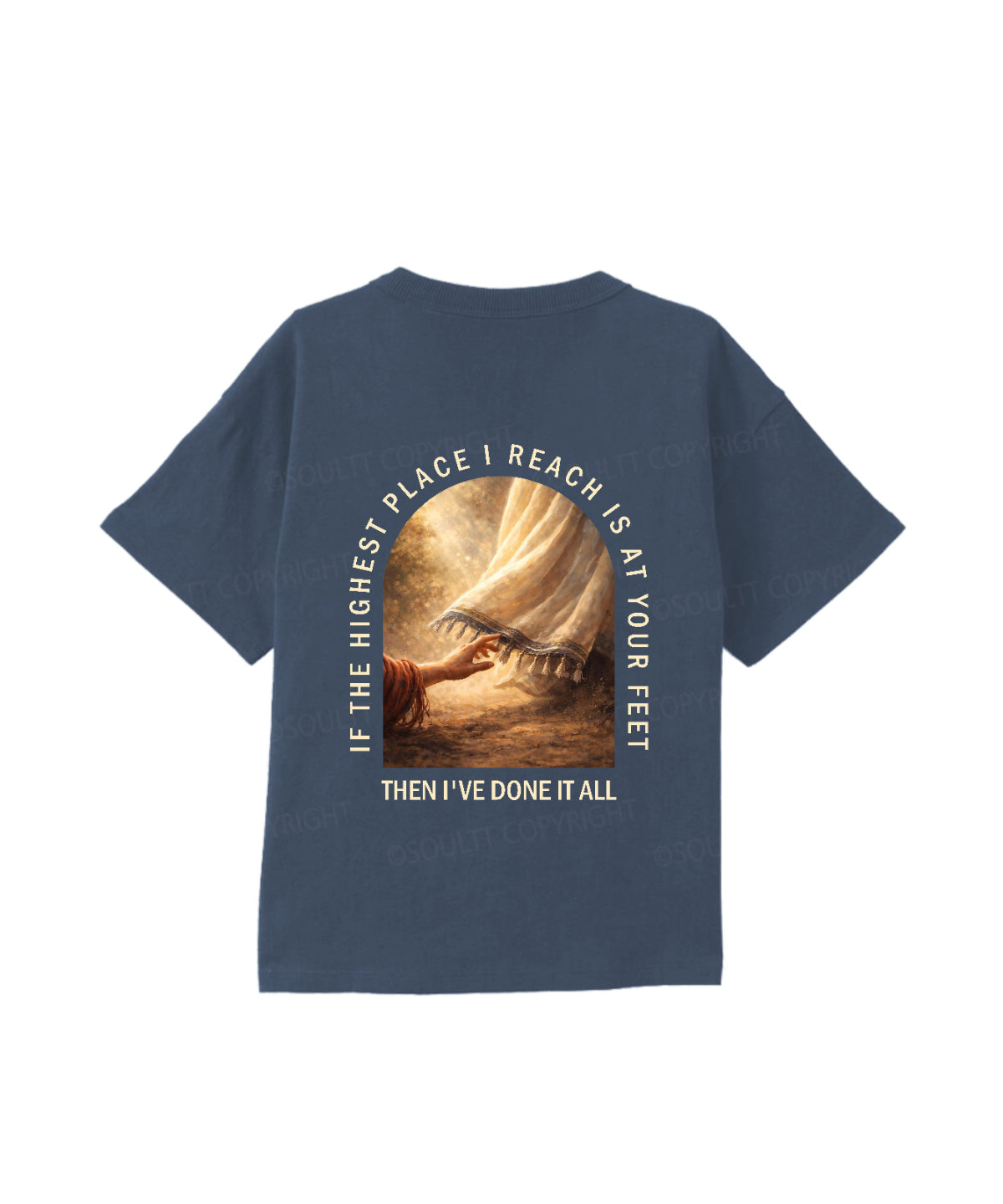 Kids If The Highest Place I Reach Is At Your Feet Double Sided Cotton Christian T-shirt