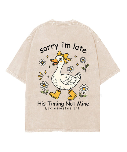 Sorry I’m Late, His Timing Not Mine Double Sided Unisex Washed Christian T-shirt