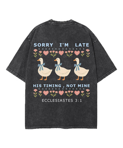 Sorry I’m Late, His Timing Not Mine Double Sided Unisex Washed Christian T-shirt