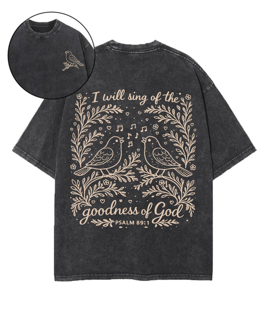 I Will Sing Of The Goodness Of God Double Sided Unisex Washed Christian T-shirt