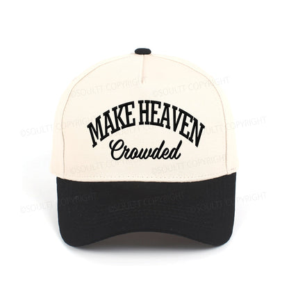 Make Heaven Crowded Embroidered Christian Trucker Hat