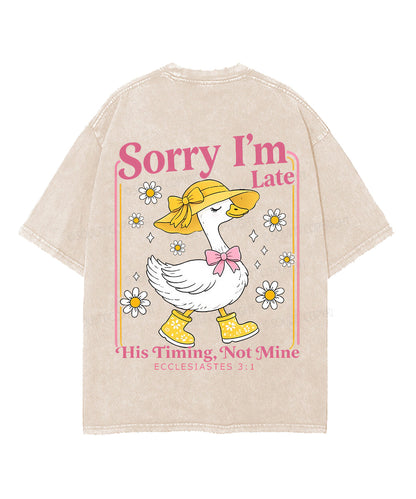 Sorry I’m Late, His Timing Not Mine Double Sided Unisex Washed Christian T-shirt