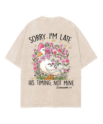 Sorry I’m Late, His Timing Not Mine Double Sided Unisex Washed Christian T-shirt