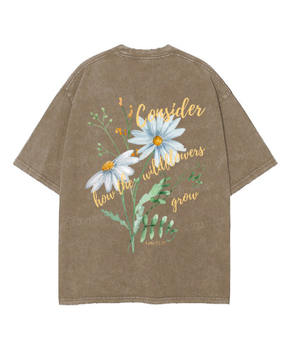 Consider How The Wildflowers Grow Double Sided Unisex Washed Christian T-shirt