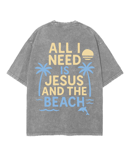 All I Need Is Jesus And The Beach Double Sided Unisex Washed Christian T-shirt