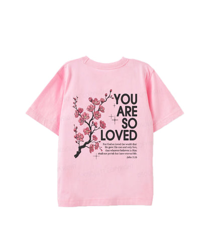 Kids You Are So Loved Double Sided Cotton Christian T-shirt