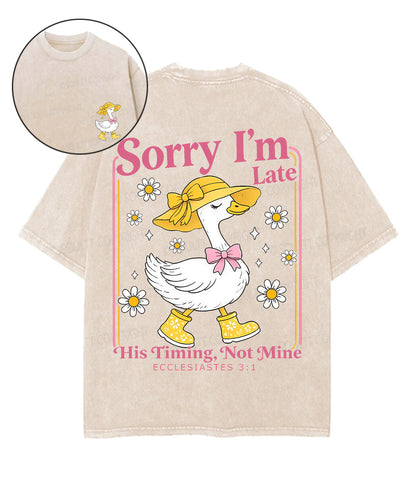 Sorry I’m Late, His Timing Not Mine Double Sided Unisex Washed Christian T-shirt