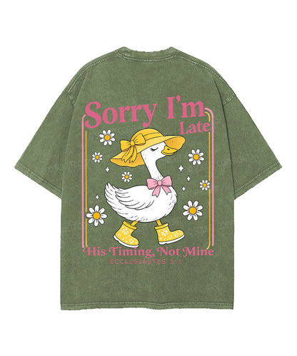 Sorry I’m Late, His Timing Not Mine Double Sided Unisex Washed Christian T-shirt