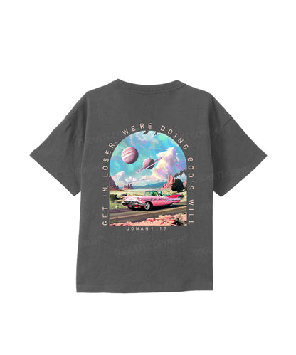 Kids Get In,Loser ,We're Doing God's Will Double Sided Cotton Christian T-shirt