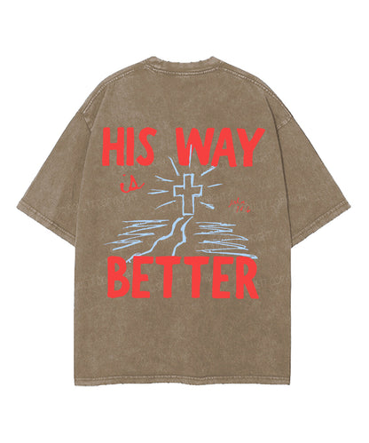 His Way Is Better Double Sided Unisex Washed Christian T-shirt