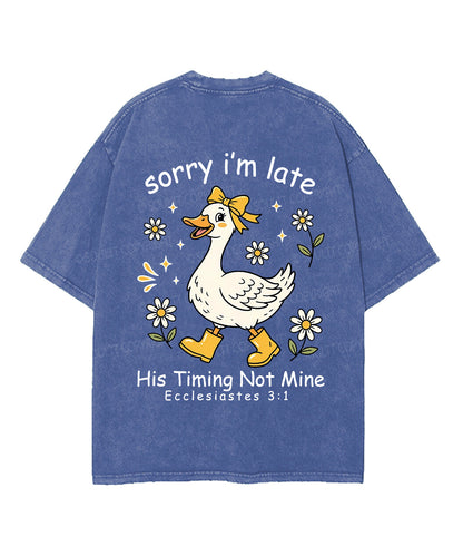 Sorry I’m Late, His Timing Not Mine Double Sided Unisex Washed Christian T-shirt