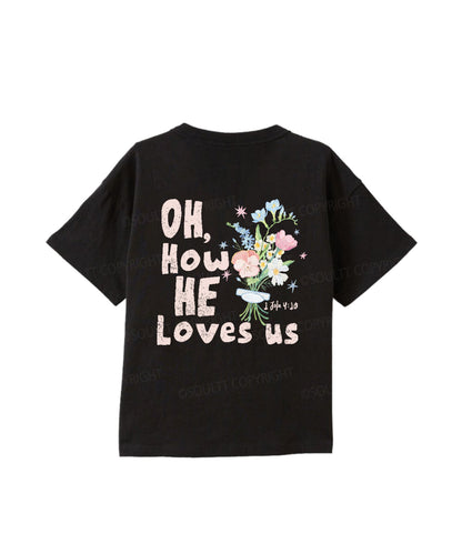 Kids How He Love Us Double Sided Cotton Christian T-shirt