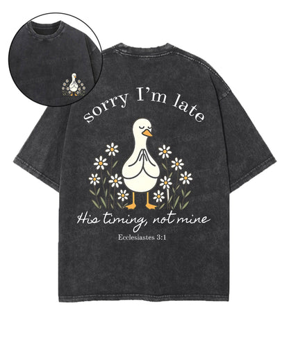 Sorry I’m Late, His Timing Not Mine Double Sided Unisex Washed Christian T-shirt