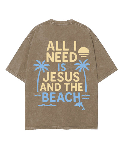 All I Need Is Jesus And The Beach Double Sided Unisex Washed Christian T-shirt