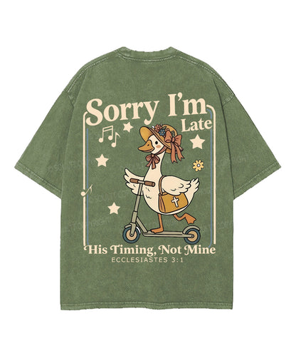 Sorry I’m Late, His Timing Not Mine Double Sided Unisex Washed Christian T-shirt