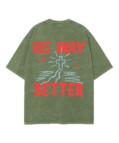 His Way Is Better Double Sided Unisex Washed Christian T-shirt