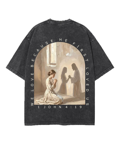 We Love Because He First Loved Us Double Sided Unisex Washed Christian T-shirt