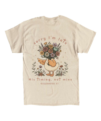 Sorry I’m Late, His Timing Not Mine Double Sided Unisex Cotton Christian T-Shirt