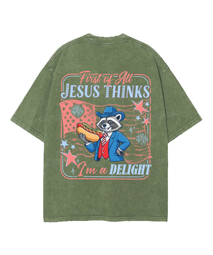 First Of All Jesus Thinks I'm A Delight Double Sided Unisex Washed Christian T-shirt
