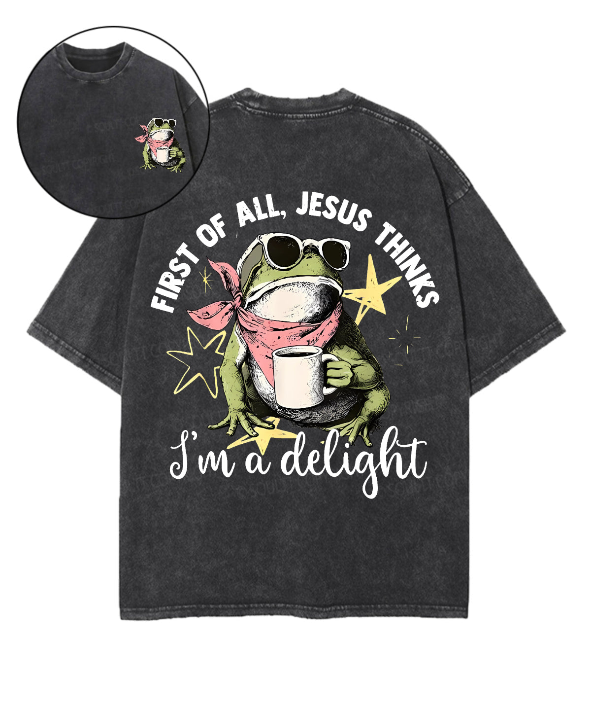First Of All Jesus Thinks I’m A Delight Double Sided Unisex Washed Christian T-shirt