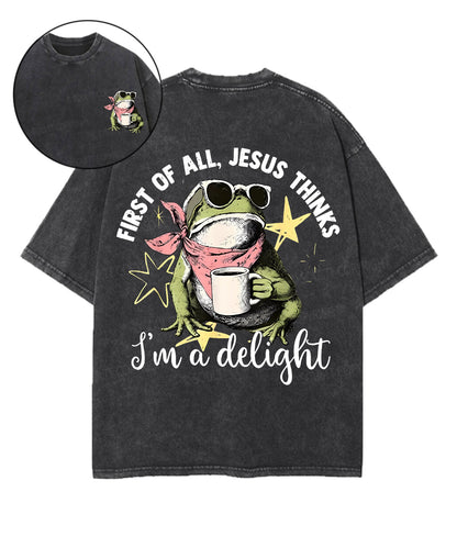 First Of All Jesus Thinks I’m A Delight Double Sided Unisex Washed Christian T-shirt