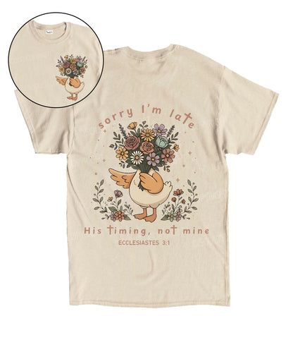 Sorry I’m Late, His Timing Not Mine Double Sided Unisex Cotton Christian T-Shirt