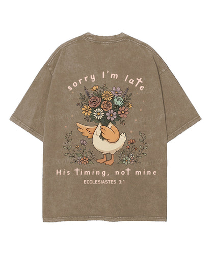 Sorry I’m Late, His Timing Not Mine Double Sided Unisex Washed Christian T-shirt