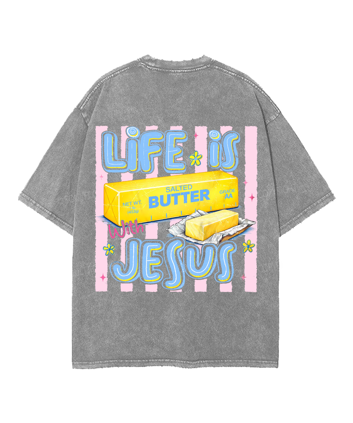 Life Is Butter With Jesus Double Sided Unisex Washed Christian T-shirt