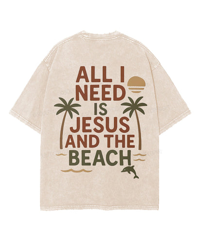 All I Need Is Jesus And The Beach Double Sided Unisex Washed Christian T-shirt