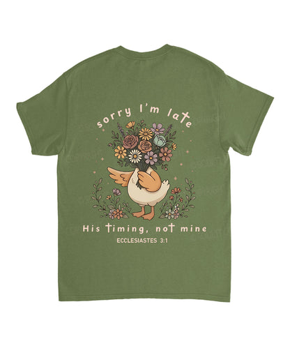 Sorry I’m Late, His Timing Not Mine Double Sided Unisex Cotton Christian T-Shirt