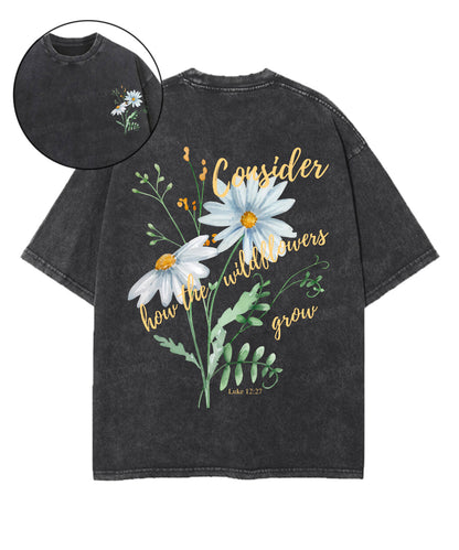 Consider How The Wildflowers Grow Double Sided Unisex Washed Christian T-shirt