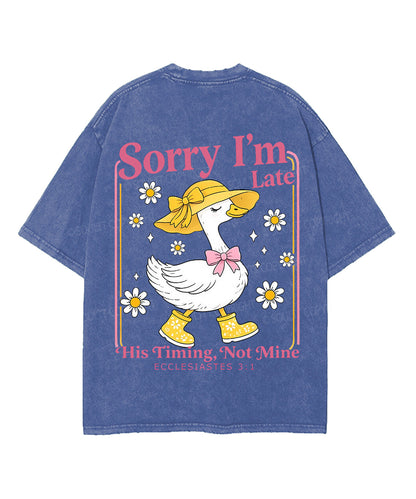 Sorry I’m Late, His Timing Not Mine Double Sided Unisex Washed Christian T-shirt