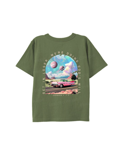Kids Get In,Loser ,We're Doing God's Will Double Sided Cotton Christian T-shirt