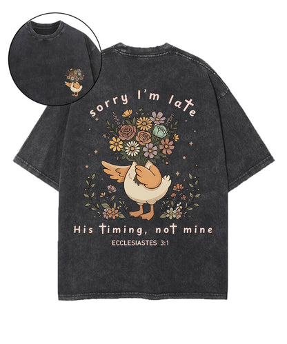 Sorry I’m Late, His Timing Not Mine Double Sided Unisex Washed Christian T-shirt