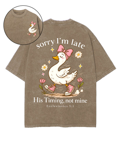 Sorry I’m Late, His Timing Not Mine Double Sided Unisex Washed Christian T-shirt