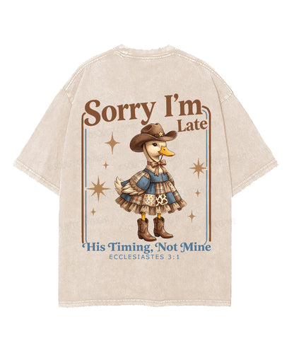 Sorry I’m Late, His Timing Not Mine Double Sided Unisex Washed Christian T-shirt