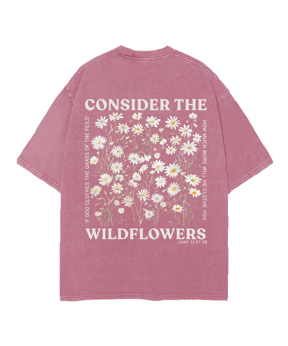 Consider The Wildflowers Double Sided Unisex Christian Washed T-Shirt & Shorts