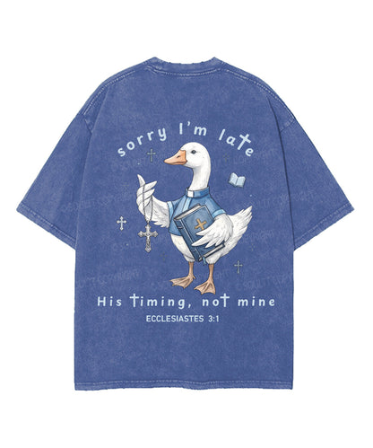 Sorry I’m Late, His Timing Not Mine Double Sided Unisex Washed Christian T-shirt