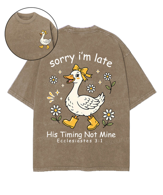 Sorry I’m Late, His Timing Not Mine Double Sided Unisex Washed Christian T-shirt