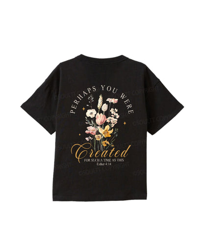 Kids Perhaps You Were Created Double Sided Cotton Christian T-shirt