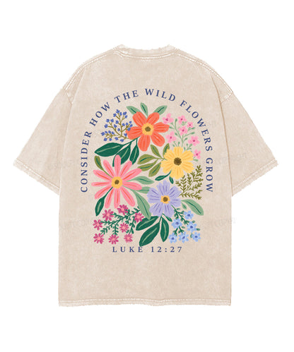 Consider How The Wild Flowers Grow Double Sided Unisex Washed Christian T-shirt