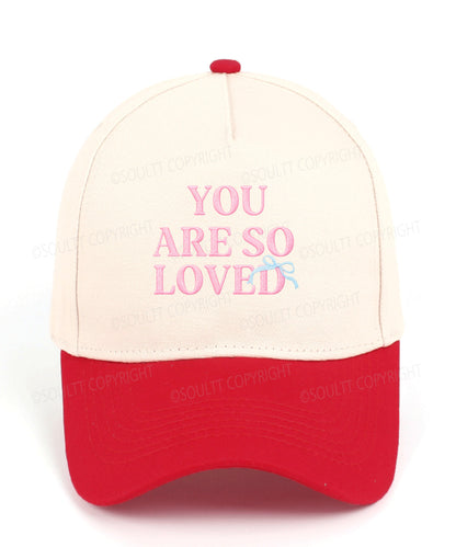 You Are So Loved Embroidered Christian Trucker Hat