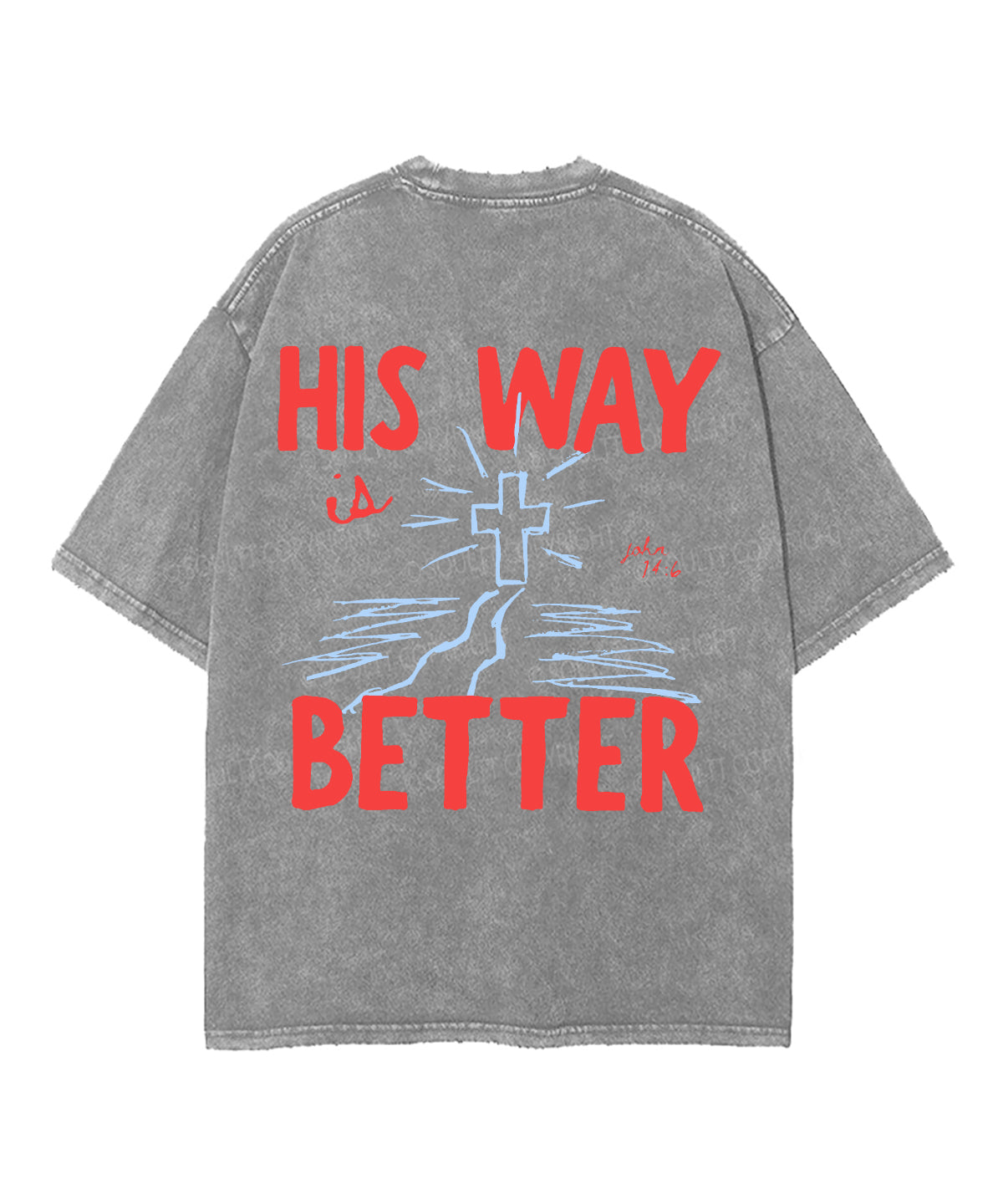 His Way Is Better Double Sided Unisex Washed Christian T-shirt