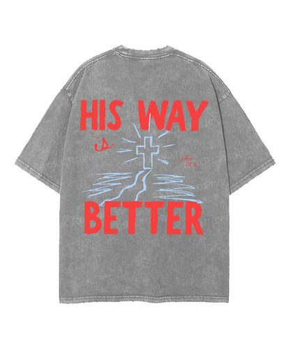 His Way Is Better Double Sided Unisex Washed Christian T-shirt