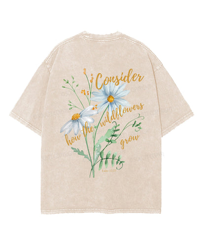 Consider How The Wildflowers Grow Double Sided Unisex Washed Christian T-shirt