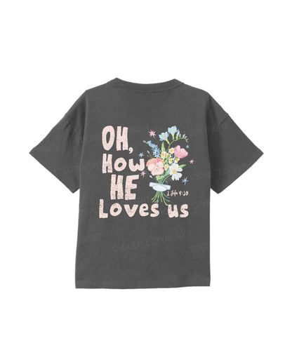 Kids How He Love Us Double Sided Cotton Christian T-shirt