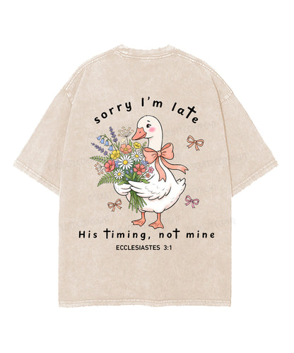 Sorry I’m Late, His Timing Not Mine Double Sided Unisex Washed Christian T-shirt