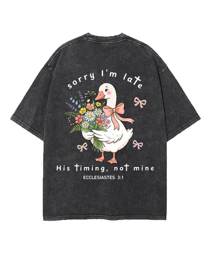 Sorry I’m Late, His Timing Not Mine Double Sided Unisex Washed Christian T-shirt